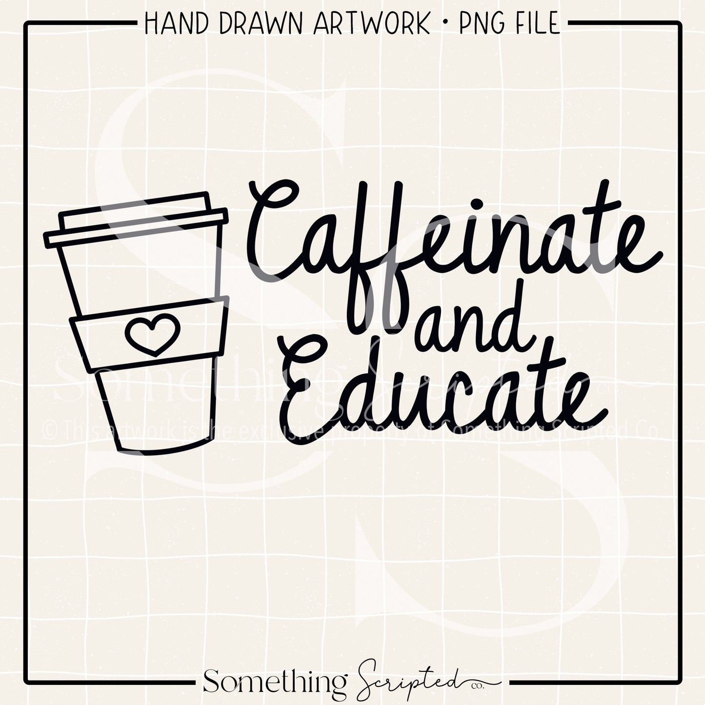 Caffeinate and Educate PNG