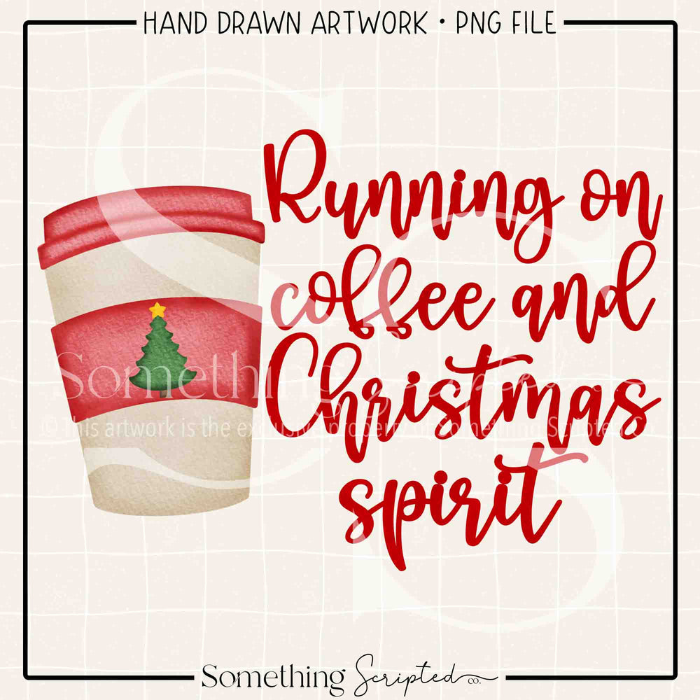 Running On Coffee & Christmas Spirit PNG