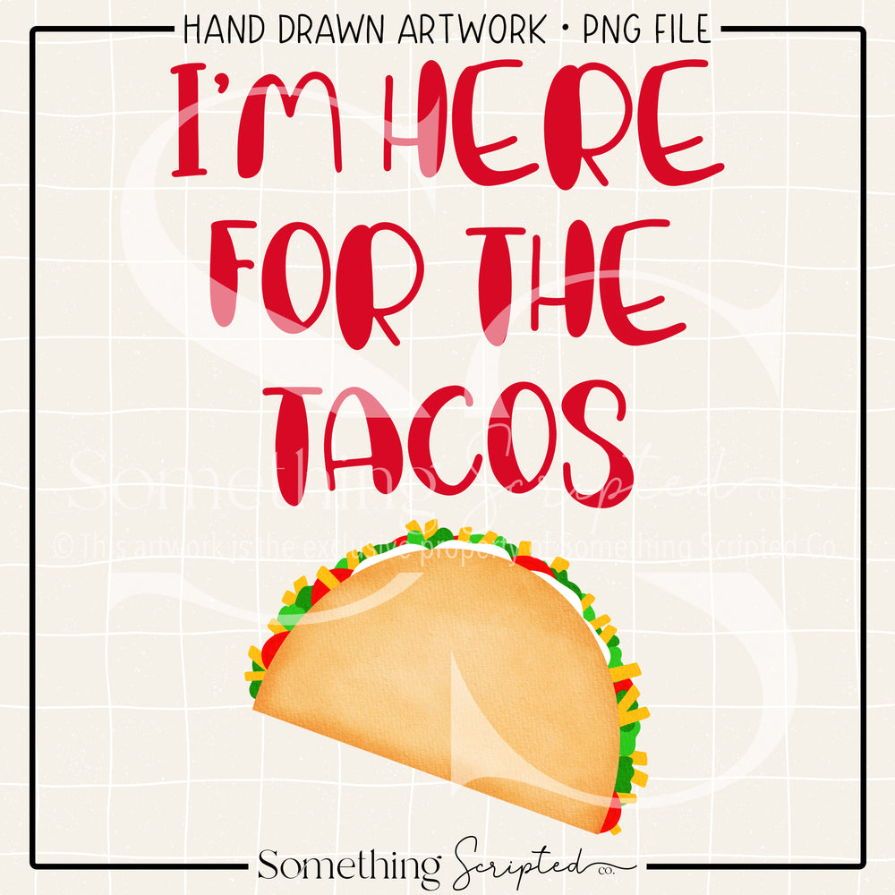 I'm Here for Tacos PNG