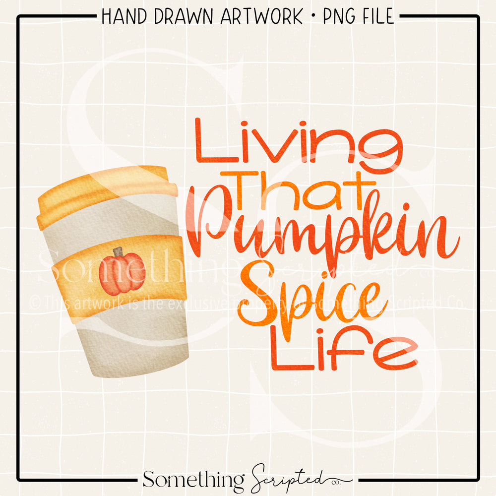 Living That Pumpkin Spice Life PNG