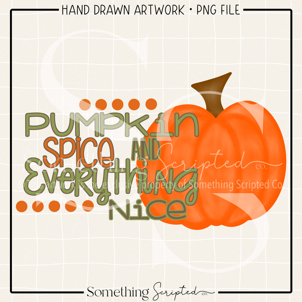 Pumpkin Spice Everything Nice PNG