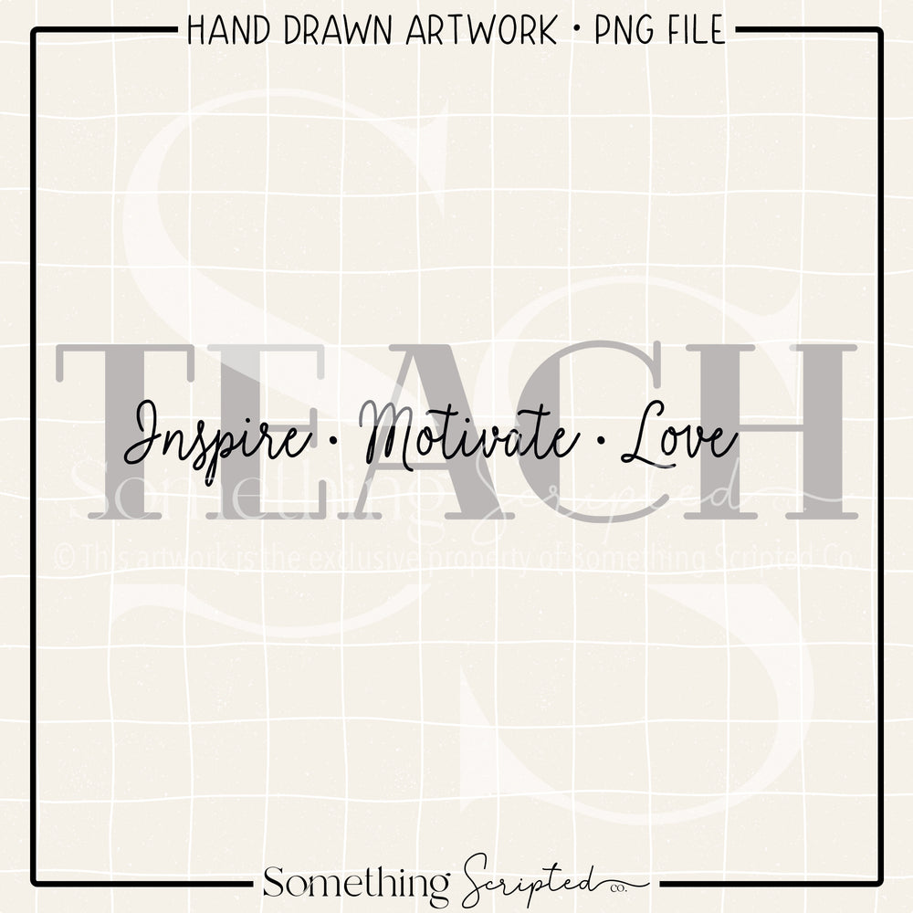 Teach Inspire Motivate Love Grey PNG