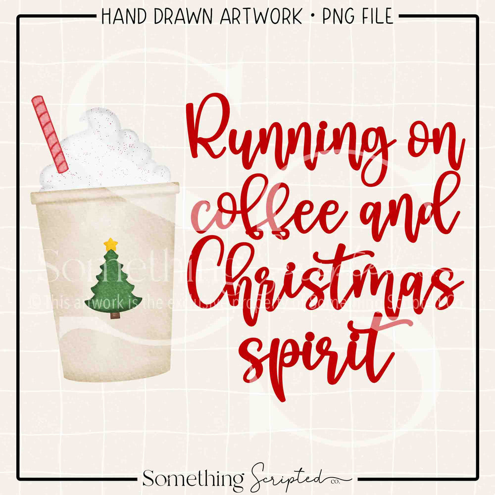 Running On Coffee & Christmas Spirit Whipped PNG